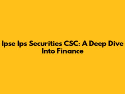 Ipse Ips Securities CSC: A Deep Dive Into Finance