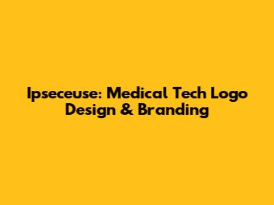 Ipseceuse: Medical Tech Logo Design & Branding