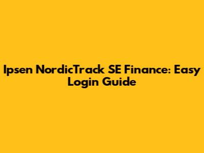 Ipsen NordicTrack SE Finance: Easy Login Guide