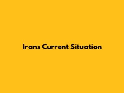 Iran's Current Situation