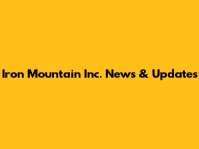 Iron Mountain Inc. News & Updates