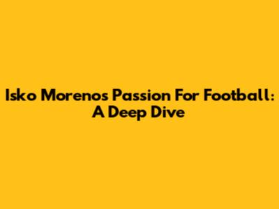 Isko Moreno's Passion For Football: A Deep Dive