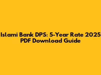Islami Bank DPS: 5-Year Rate 2025 PDF Download Guide