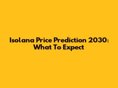 Isolana Price Prediction 2030: What To Expect