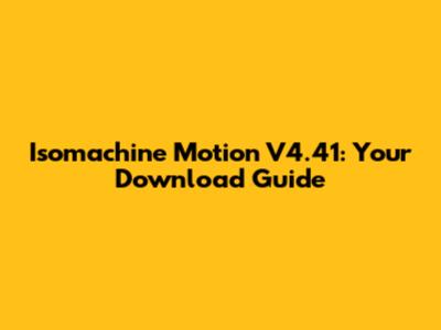 Isomachine Motion V4.41: Your Download Guide