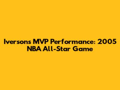 Iverson's MVP Performance: 2005 NBA All-Star Game