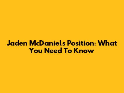 Jaden McDaniels Position: What You Need To Know