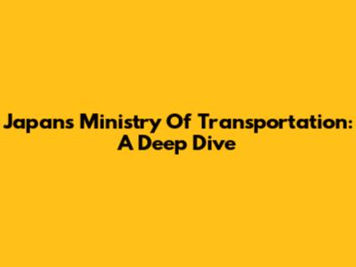 Japan's Ministry Of Transportation: A Deep Dive