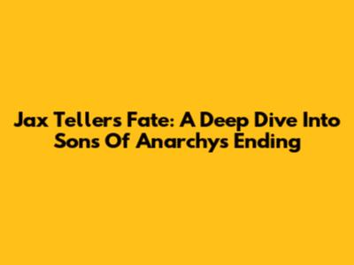 Jax Teller's Fate: A Deep Dive Into Sons Of Anarchy's Ending