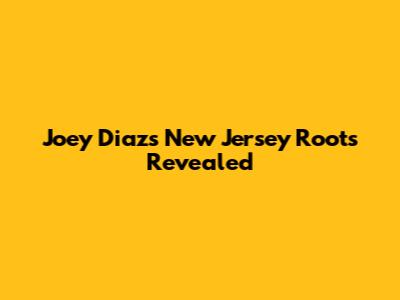 Joey Diaz's New Jersey Roots Revealed