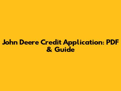 John Deere Credit Application: PDF & Guide