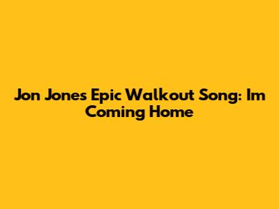 Jon Jones' Epic Walkout Song: 'I'm Coming Home'