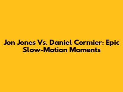 Jon Jones Vs. Daniel Cormier: Epic Slow-Motion Moments