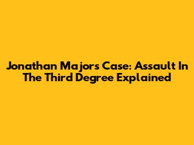 Jonathan Majors Case: Assault In The Third Degree Explained