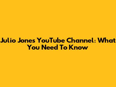 Julio Jones YouTube Channel: What You Need To Know