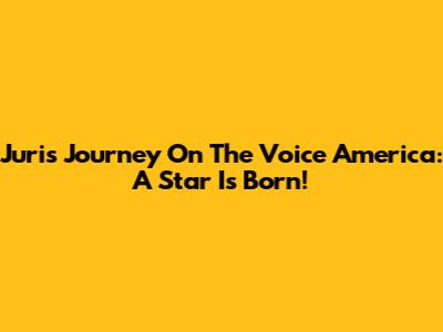 Juri's Journey On The Voice America: A Star Is Born!