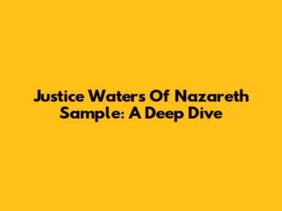 Justice Waters Of Nazareth Sample: A Deep Dive