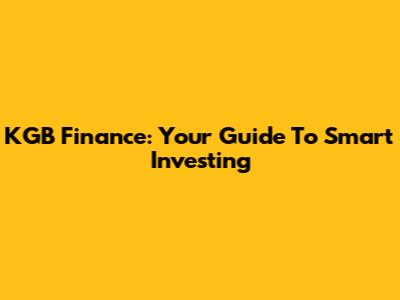 KGB Finance: Your Guide To Smart Investing