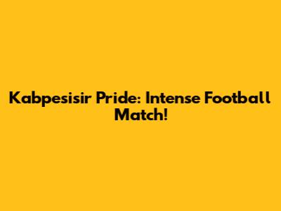 Kabpesisir Pride: Intense Football Match!