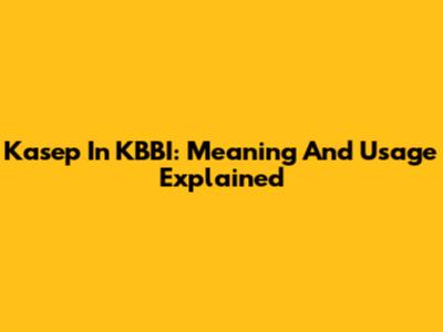Kasep In KBBI: Meaning And Usage Explained