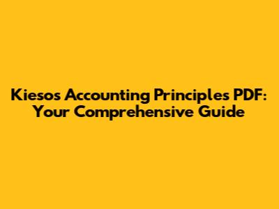 Kieso's Accounting Principles PDF: Your Comprehensive Guide
