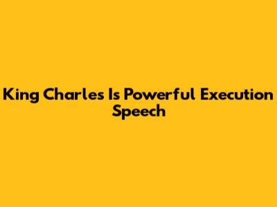 King Charles I's Powerful Execution Speech