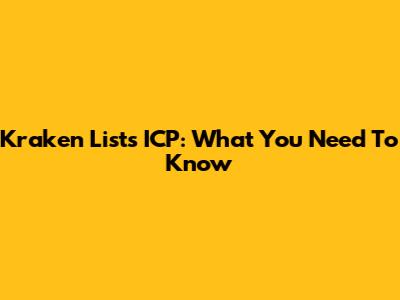 Kraken Lists ICP: What You Need To Know