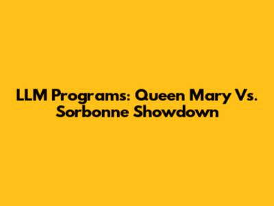 LLM Programs: Queen Mary Vs. Sorbonne Showdown