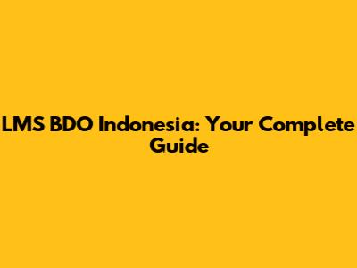 LMS BDO Indonesia: Your Complete Guide