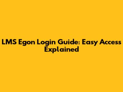 LMS Egon Login Guide: Easy Access Explained