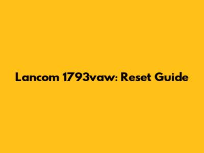 Lancom 1793vaw: Reset Guide