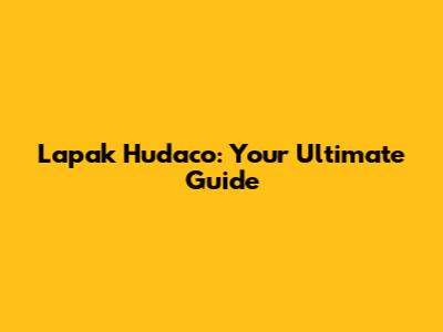 Lapak Hudaco: Your Ultimate Guide