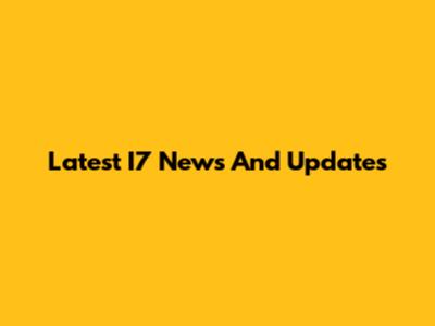 Latest I7 News And Updates