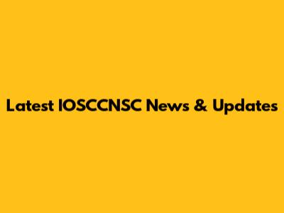 Latest IOSCCNSC News & Updates