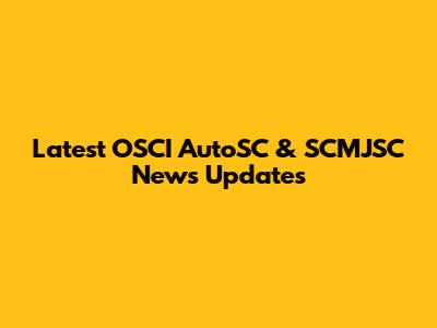 Latest OSCI AutoSC & SCMJSC News Updates