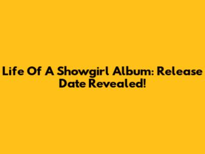 Life Of A Showgirl Album: Release Date Revealed!