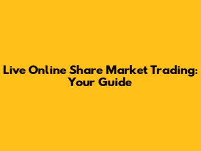 Live Online Share Market Trading: Your Guide