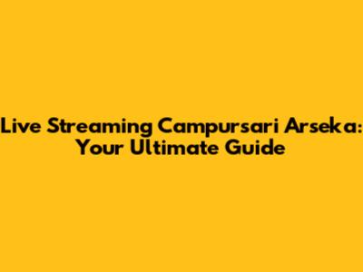 Live Streaming Campursari Arseka: Your Ultimate Guide