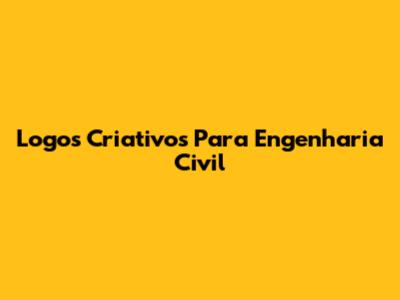 Logos Criativos Para Engenharia Civil