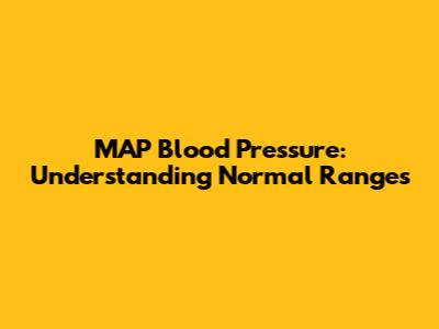 MAP Blood Pressure: Understanding Normal Ranges