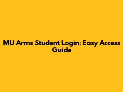 MU Arms Student Login: Easy Access Guide