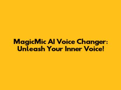 MagicMic AI Voice Changer: Unleash Your Inner Voice!
