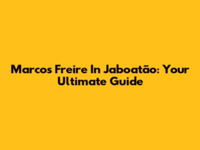 Marcos Freire In Jaboatão: Your Ultimate Guide