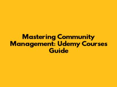 Mastering Community Management: Udemy Courses Guide
