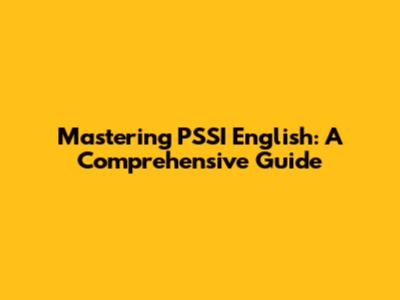 Mastering PSSI English: A Comprehensive Guide