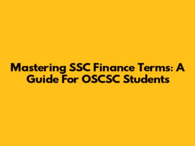Mastering SSC Finance Terms: A Guide For OSCSC Students
