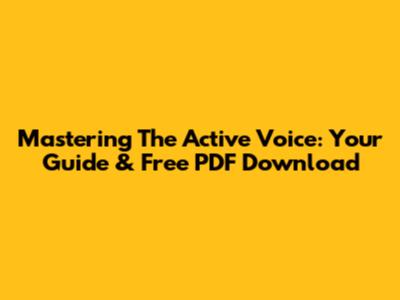 Mastering The Active Voice: Your Guide & Free PDF Download