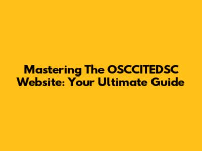 Mastering The OSCCITEDSC Website: Your Ultimate Guide