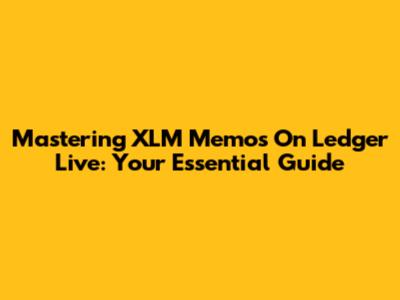 Mastering XLM Memos On Ledger Live: Your Essential Guide