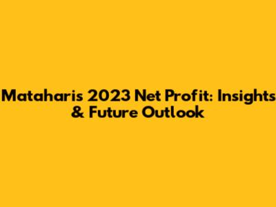Matahari's 2023 Net Profit: Insights & Future Outlook